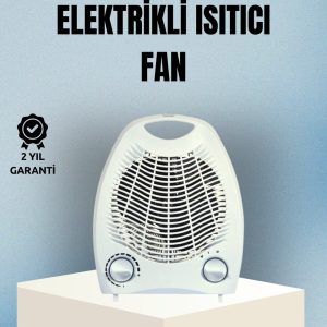 Fanlı Elektrikli Isıtıcı – 3 Kademeli Isı Ayarı ve Güvenli Kullanım